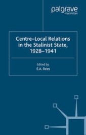 book Centre-Local Relations in the Stalinist State, 1928–1941