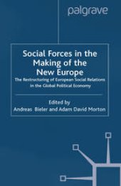 book Social Forces in the Making of the New Europe: The Restructuring of European Social Relations in the Global Political Economy