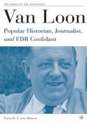 book Van Loon: Popular Historian, Journalist, and FDR Confidant