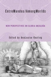 book EntreMundos/AmongWorlds: New Perspectives on Gloria E. Anzaldúa