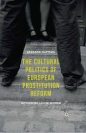 book The Cultural Politics of European Prostitution Reform: Governing Loose Women