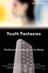 book Youth Fantasies: The Perverse Landscape of the Media