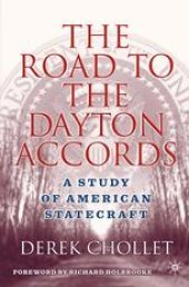 book The Road to the Dayton Accords: A Study of American Statecraft