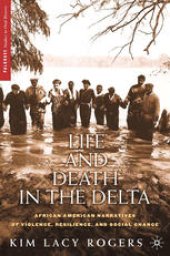 book Life and Death in the Delta: African American Narratives of Violence, Resilience, and Social Change