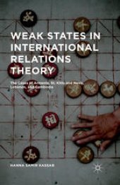 book Weak States in International Relations Theory: The Cases of Armenia, St. Kitts and Nevis, Lebanon, and Cambodia