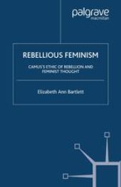 book Rebellious Feminism: Camus’s Ethic of Rebellion and Feminist Thought