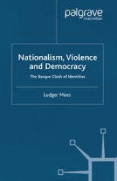 book Nationalism, Violence and Democracy: The Basque Clash of Identities