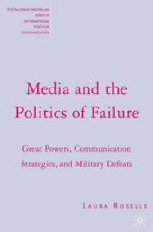 book Media and the Politics of Failure: Great Powers, Communication Strategies, and Military Defeats