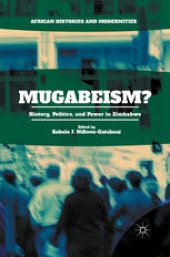 book Mugabeism?: History, Politics, and Power in Zimbabwe