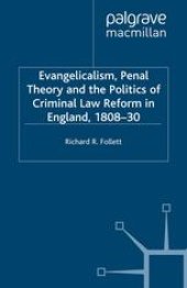 book Evangelicalism, Penal Theory and the Politics of Criminal Law Reform in England, 1808–30