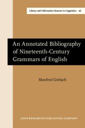 book An Annotated Bibliography of Nineteenth-Century Grammars of English