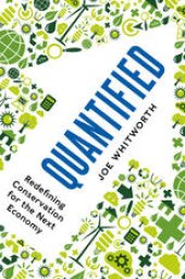 book Quantified: Redefining Conservation for the Next Economy