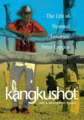 book Kangkushot: The Life of Nyamal Lawman Peter Coppin