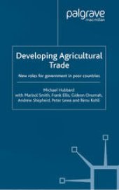 book Developing Agricultural Trade: New Roles for Government in Poor Countries