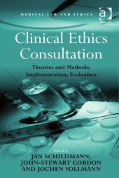 book Clinical Ethics Consultation: Theories and Methods, Implementation, Evaluation