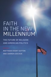 book Faith in the New Millennium: The Future of Religion and American Politics