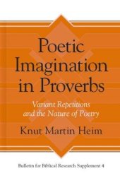 book Poetic Imagination in Proverbs: Variant Repetitions and the Nature of Poetry