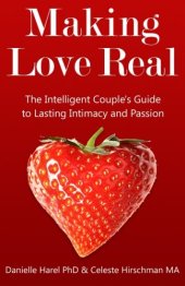 book Making Love Real: The Intelligent Couple's Guide to Lasting Intimacy and Passion