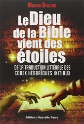 book Le Dieu de la bible vient des étoiles : De la traduction littérale des codex hébraïques initiaux