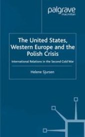 book The United States, Western Europe and the Polish Crisis: International Relations in the Second Cold War