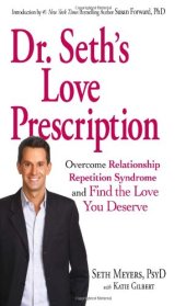 book Dr. Seth's Love Prescription: Overcome Relationship Repetition Syndrome and Find the Love You Deserve