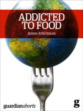 book Addicted to Food: Understanding the obesity epidemic