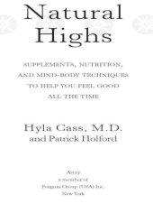 book Natural Highs: Supplements, Nutrition, and Mind-Body Techniques to Help You Feel Good All the Time