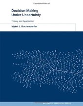 book Decision Making Under Uncertainty: Theory and Application