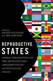 book Reproductive States: Global Perspectives on the Invention and Implementation of Population Policy