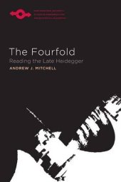 book The Fourfold: Reading the Late Heidegger