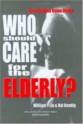 book Who Should Care for the Elderly?: An East-West Value Divide