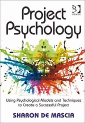 book Project psychology: using psychological models and techniques to create a successful project