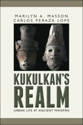 book Kukulcan's Realm: Urban Life at Ancient Mayapán