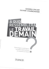 book A quoi ressemblera le travail demain ? : Technologies numériques, nouvelles organisations et relations au travail