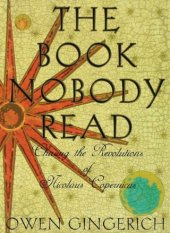 book The Book Nobody Read: Chasing the Revolutions of Nicolaus Copernicus