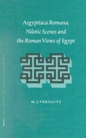 book Aegyptiaca Romana: Nilotic Scenes and the Roman View of Egypt