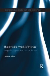 book The Invisible Work of Nurses: Hospitals, Organisation and Healthcare