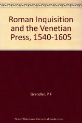 book The Roman Inquisition and the Venetian Press