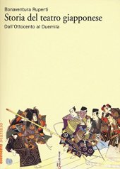 book Storia del teatro giapponese. Dall'Ottocento al Duemila