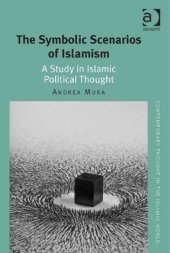 book The Symbolic Scenarios of Islamism: A Study in Islamic Political Thought