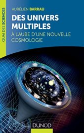 book Des univers multiples - A l'aube d'une nouvelle cosmologie