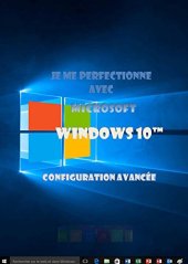 book Je me perfectionne avec Windows 10: Configuration avancée