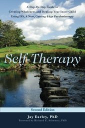 book Self-Therapy: A Step-By-Step Guide to Creating Wholeness and Healing Your Inner Child Using IFS, A New, Cutting-Edge Psychotherapy