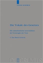 book Die Vokale des Gesetzes: Die samaritanische Lesetradition als Textzeugin der Tora, Band 1, Das Buch Genesis