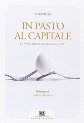 book In pasto al capitale. Le mani della finanza sul cibo