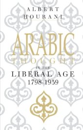 book Arabic Thought in the Liberal Age, 1798-1939