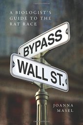 book Bypass Wall Street: A Biologist’s Guide to the Rat Race