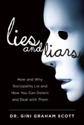 book Lies and Liars: How and Why Sociopaths Lie and How You Can Detect and Deal with Them