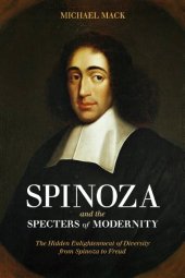 book Spinoza and the Specters of Modernity: The Hidden Enlightenment of Diversity from Spinoza to Freud