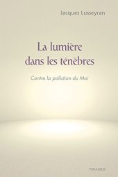 book La lumière dans les ténèbres. Contre la pollution du Moi